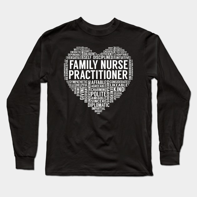 Family Nurse Practitioner Heart Long Sleeve T-Shirt by LotusTee